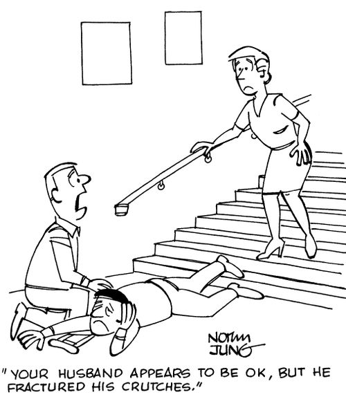 "Your husband appears to be OK, but he fractured his crutches."