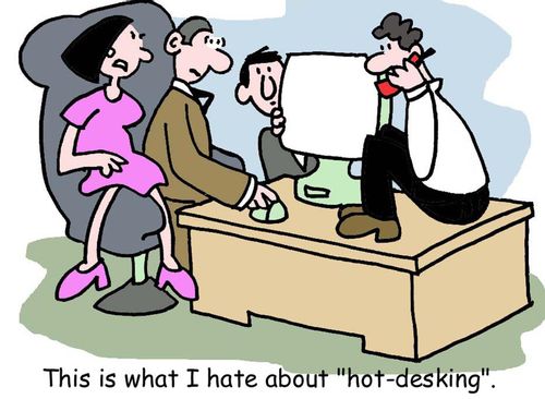 "This is what I hate about hot desking."