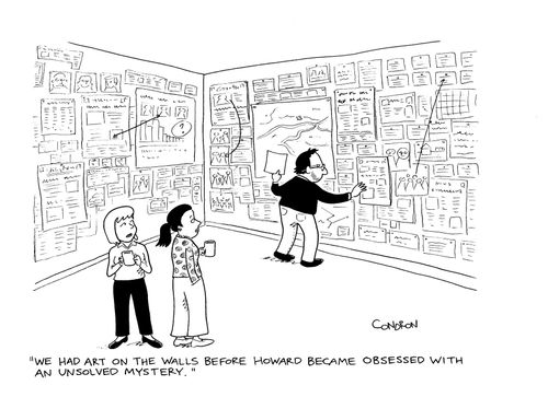 "We had art on the walls before Howard became obsessed with an unsolved mystery."