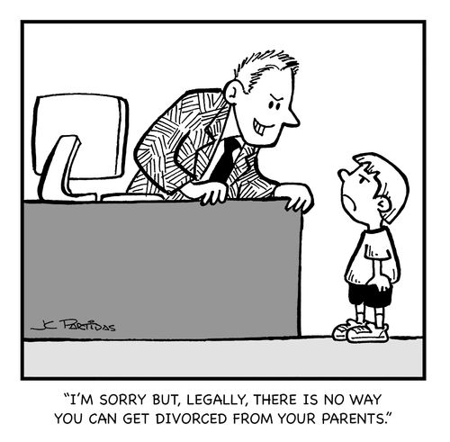 "I'm sorry but, legally, there is no way you can get divorces from your parents."