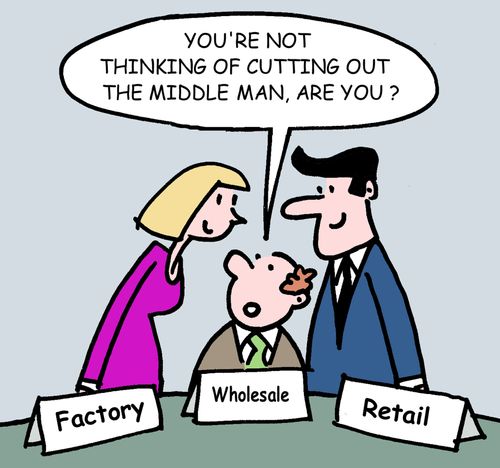 "You're not thinking of cutting out the middle man are you."