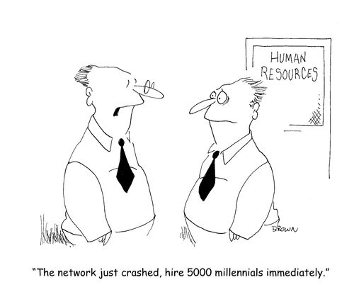 "The network just crashed, hire 5000 millennials immediately."