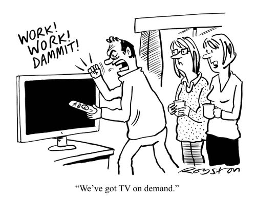 "We've got TV on demand."