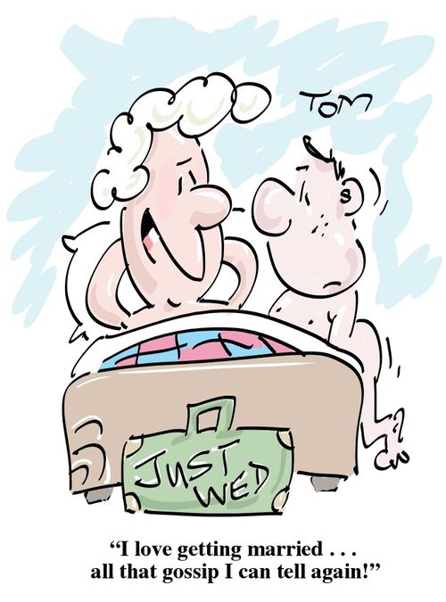 "I love getting married...all that gossip I can tell again!"