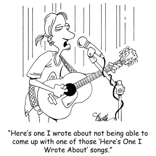 "Here's one I wrote about not being able to come up with one of those 'Here's One I Wrote About' songs."