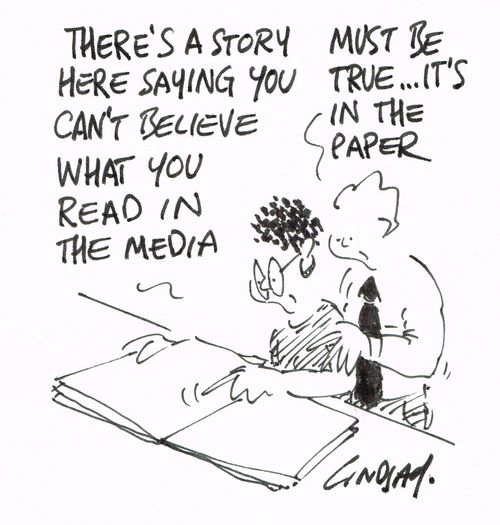 "There's a story here saying you can't believe what you read in the media."