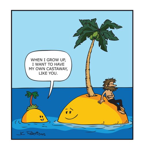 "When I grow up, I want to have my own castaway, like you."