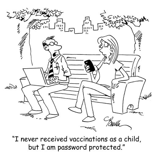 "I never received vaccinations as a child, but I am password protected."