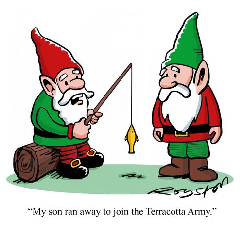 "My son ran away to join the Terracotta Army."
