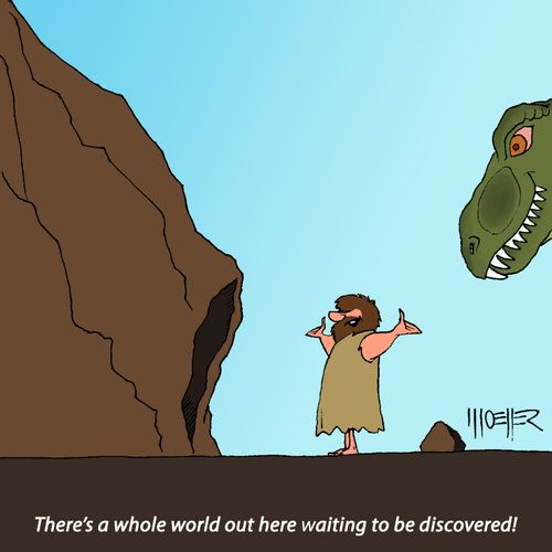 "There's a whole world out here waiting to be discovered!"