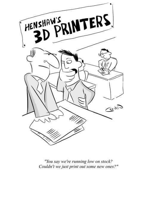 "You say we're running low on stock? Couldn't we just print out some new ones?"