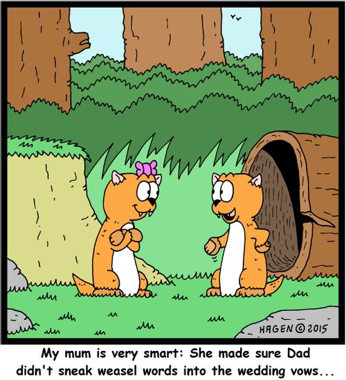 "My mum is very smart: she made sure Dad didn't sneak weasel words into the wedding vows..."