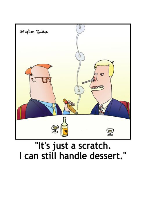 'It's just a scratch. I can still handle dessert.'