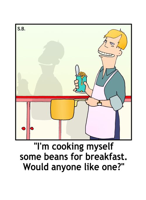 'I'm cooking myself some beans for breakfast. Would anyone like one?'