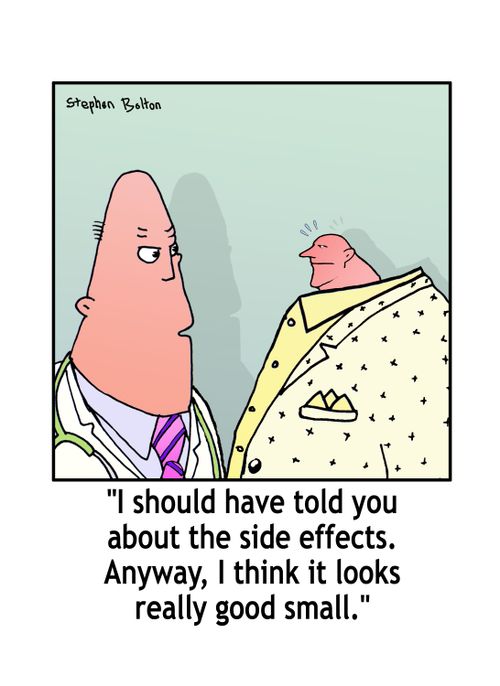 'I should have told you about the side effects. Anyway, I think it looks really good small.'