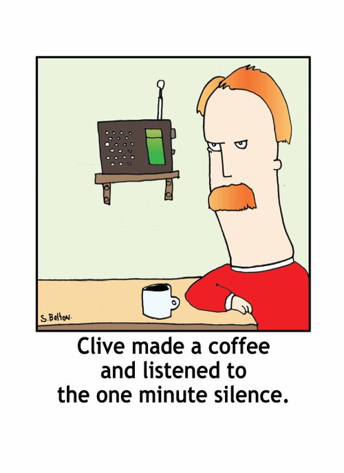 Clive made a coffee and listened to the one minute silence