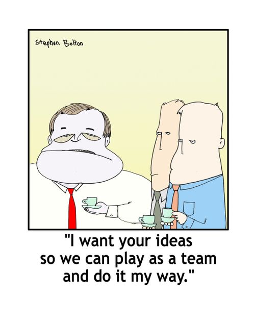 'I want your ideas so we can play as a team and do it my way.'