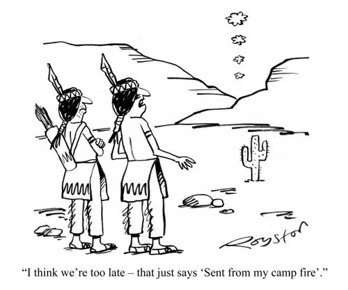 "I think we're too late  - that just says 'Sent from my camp fire'."