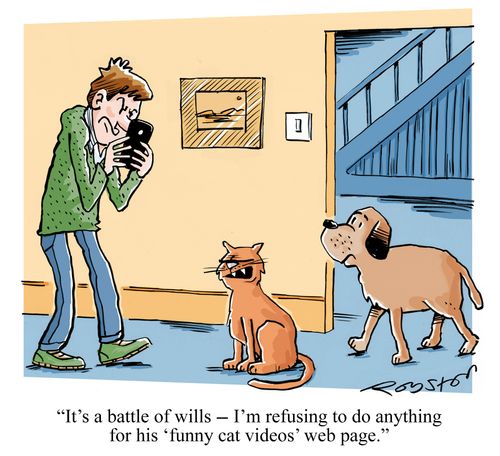 "It's a battle of wills - I'm refusing to do anything for his 'funny cat videos' web page."