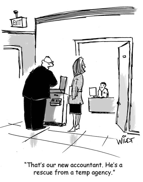 "That's our new acceptant. He's a rescue from a temp agency."