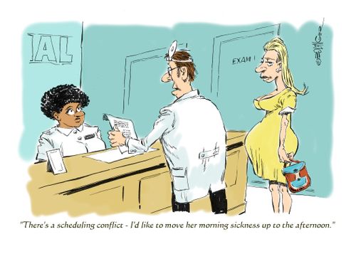 "There's a scheduling conflict - I'd like to move her morning sickness up to the afternoon."
