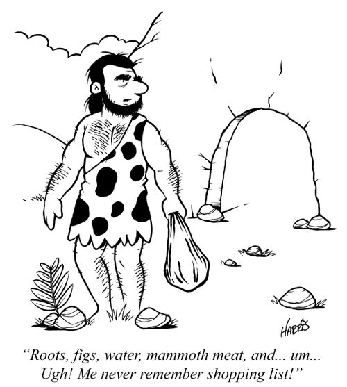 "Roots, figs, water, mammoth meat, and... um... Ugh! Me never remember shopping list!"