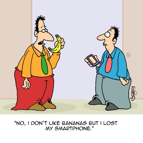 "No, I don't like bananas but I lost my smartphone."