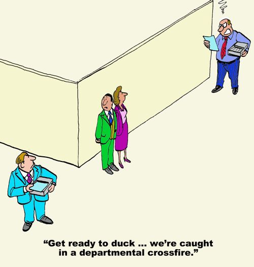 "Get ready to duck...we're caught in a departmental crossfire."