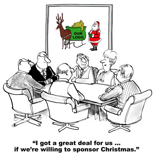 "I've got a great deal for us...if we're willing to sponsor Christmas."