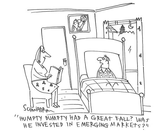 "Humpty Dumpty had a great fall? Was he invested in emerging markets?"
