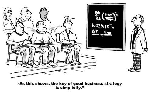 "As this shows, the key of good business strategy is simplicity."