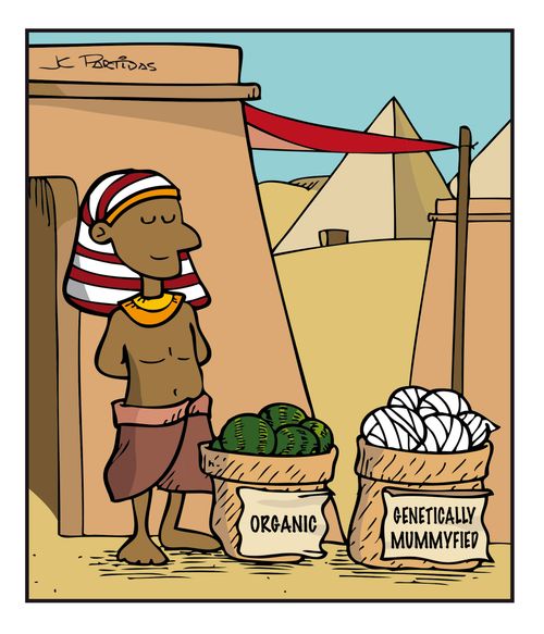 Organic and Genetically Mummyfied.