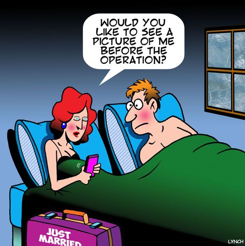 "Would you like to see a picture of me before the operation?"