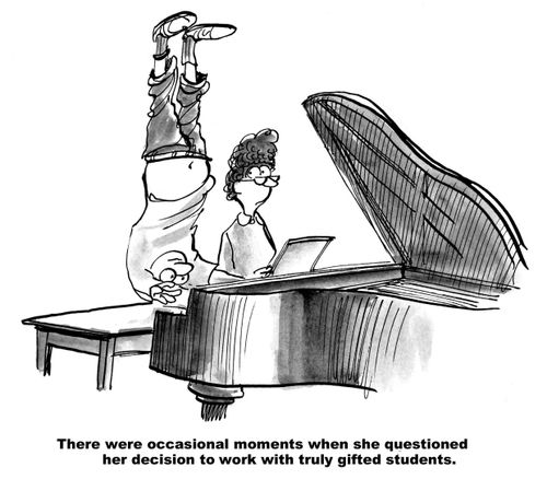 There were occasional moments when she questioned her decision to work with truly gifted students.