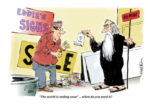 "'The world is ending soon'....when do do you need it?"
