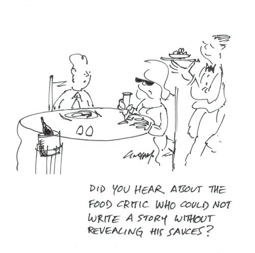 "Did you hear about the food critic who could not write a story without revealing his sauces?"