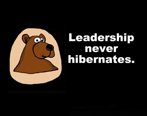 Leadership never hibernates.