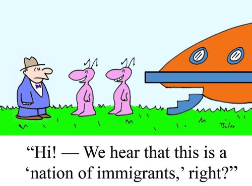 "Hi! - We hear that this is a 'nation of immigrants,' right?"