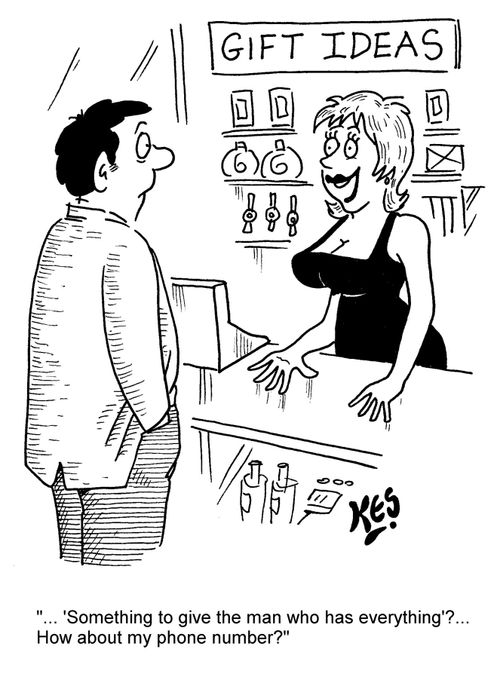 ". . .'Something to give the man who has everything'?... How about my phone number?"