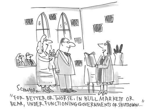"For better or worse, in bull markets or bear, under functioning governments or shutdowns..."