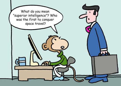 "What do you mean 'superior intelligence'? Who was the first to conquer space travel?"