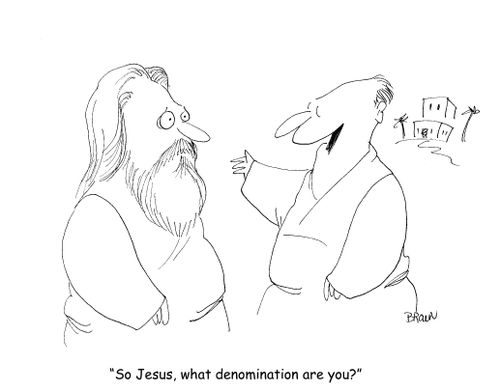 "So Jesus, what denomination are you?"