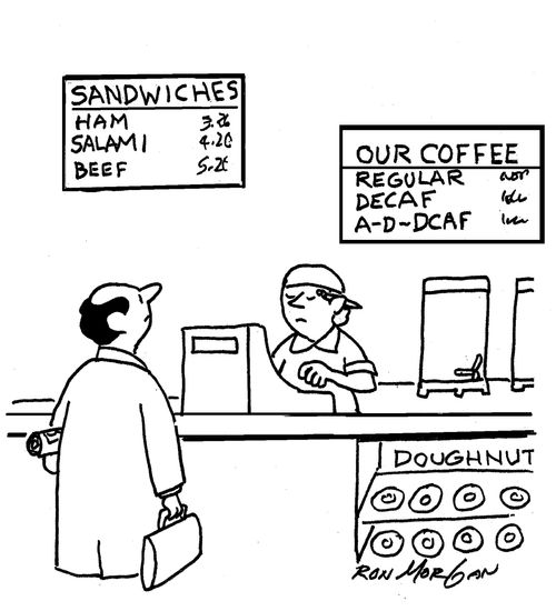 Coffee shop offers A-D-D-caf coffee