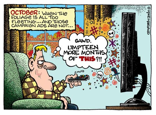 October: When the foliage is all too fleeting...and those campaign ads are not...
