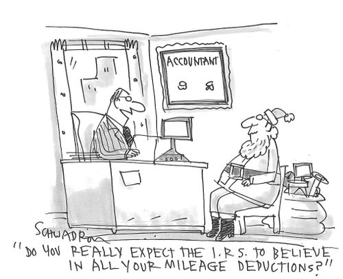 "Do you really expect the I.R.S. to believe in all your mileage deductions?"