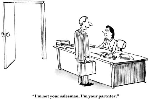 "I'm not your salesman, I'm your partner."