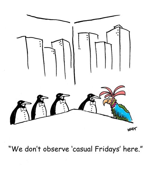 "We don't observe 'casual Fridays' here."