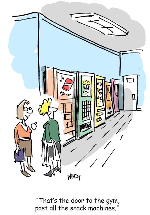 "That's the door to the gym, past all the snack machines."