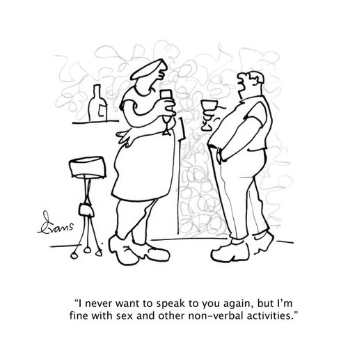 "I never want to speak to you again, but I'm find with sex and other non-verbal activities."