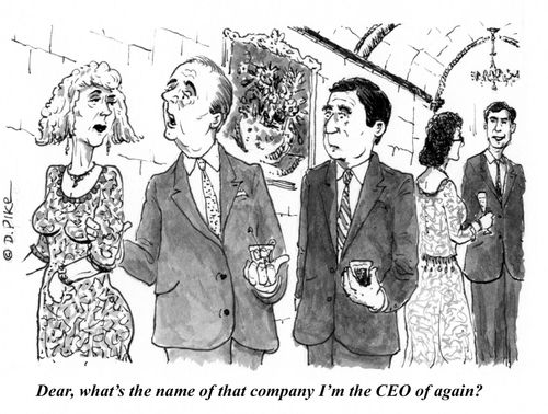 "Dear, what the name of that company I'm the CEO of again?"